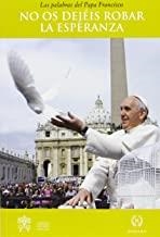 NO OS DEJÉIS ROBAR LA ESPERANZA | 9788494093791 | PAPA FRANCISCO