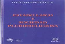 ESTADO LAICO Y SOCIEDAD PLURIRRELIGIOSA | 9788415980469 | MARTÍNEZ SISTACH, LLUÍS