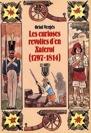 CURIOSES REVOLTES D'EN XATEROT (1797 1814), LES | 9788478261758 | VERGÉS I MUNDÓ, ORIOL