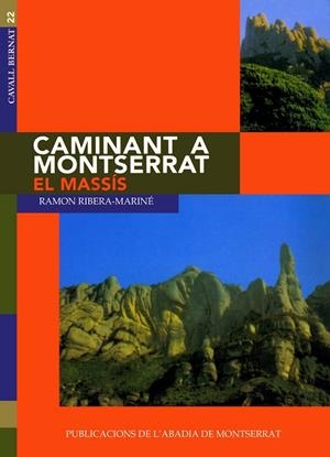 CAMINANT A MONTSERRAT, I. EL MASSÍS | 9788478263349 | RIBERA-MARINÉ, RAMON