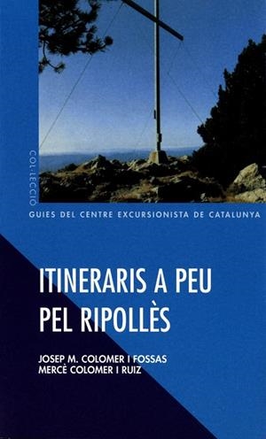 ITINERARIS A PEU PEL RIPOLLÈS. TRENTA RECORREGUTS CIRCULARS PEL RIPOLLÈS MITJÀ | 9788484157052 | COLOMER I FOSSAS, JOSEP M. / COLOMER I RUIZ, MERCÈ