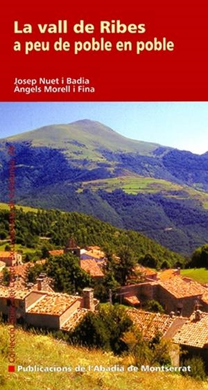 VALL DE RIBES A PEU DE POBLE EN POBLE, LA | 9788498831276 | NUET I BADIA, JOSEP / MORELL I FINA, ÀNGELS