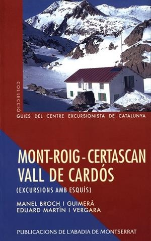 MONT-ROIG – CERTASCAN – VALL DE CARDÓS. EXCURSIONS AMB ESQUÍS | 9788478268566 | BROCH I GUIMERÀ, MANEL / MARTÍN I VERGARA, EDUARD