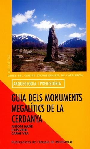 GUIA DELS MONUMENTS MEGALÍTICS DE LA CERDANYA | 9788484158295 | MAÑÉ, ANTONI / VIDAL, LLUÍS / VILA, CARME
