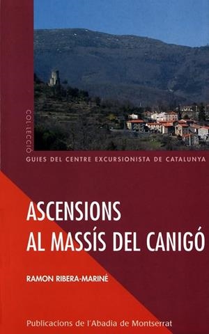 ASCENSIONS AL MASSÍS DEL CANIGÓ | 9788484155492 | RIBERA-MARINÉ, RAMON