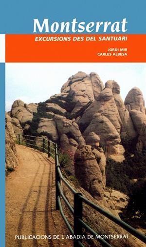MONTSERRAT. EXCURSIONS DES DEL SANTUARI | 9788484151258 | MIR PARACHE, JORDI / ALBESA I RIBA, CARLES