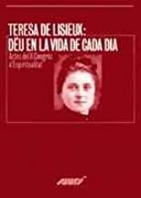 TERESA DE LISIEUX : DÉU EN LA VIDA DE CADA DIA. ACTES DEL II CONGRÉS D'ESPIRITUALITAT | 9788478269310 | BORRELL, AGUSTÍ