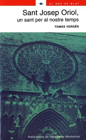 SANT JOSEP ORIOL, UN SANT PER AL NOSTRE TEMPS | 9788484154150 | VERGÉS, TOMÀS