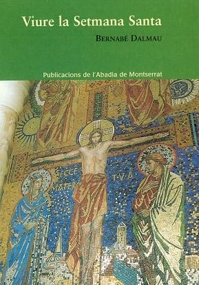 VIURE LA SETMANA SANTA | 9788484155874 | DALMAU, BERNABÉ