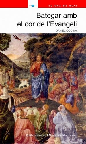 BATEGAR AMB EL COR DE L'EVANGELI | 9788484158363 | CODINA I GIOL, DANIEL