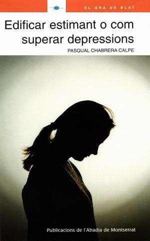EDIFICAR ESTIMANT O COM SUPERAR DEPRESSIONS | 9788498830064 | CHABRERA CALPE, PASQUAL