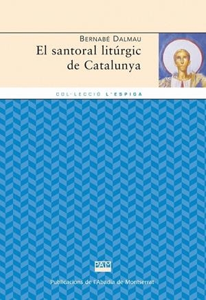 SANTORAL LITÚRGIC DE CATALUNYA, EL | 9788498832976 | DALMAU I RIBALTA, BERNABÉ