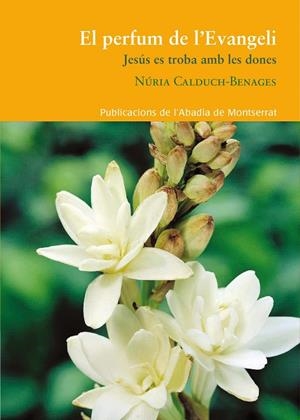 PERFUM DE L'EVANGELI, EL | 9788498836882 | CALDUCH BENAGES, NÚRIA