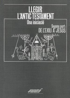 LLEGIR L'ANTIC TESTAMENT. UNA INICIACIÓ. SEGONA PART: DE L'EXILI A JESÚS | 9788478268580 | RIBERA-MARINÉ, RAMON