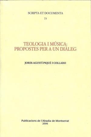 TEOLOGIA I MÚSICA: PROPOSTES PER A UN DIÀLEG | 9788484158219 | PIQUÉ I COLLADO, JORDI-AGUSTÍ
