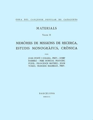 OBRA DEL CANÇONER POPULAR DE CATALUNYA. VOLUM II. MEMÒRIES DE MISSIONS DE RECERCA, ESTUDIS MONOGRÀFICS, CRÒNICA | 9788498836578 | MASSOT I MUNTANER, JOSEP
