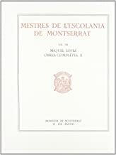 MESTRES DE L'ESCOLANIA DE MONTSERRAT, VOLUM VIII. MIQUEL LÓPEZ, II | 9788472022904 | LÓPEZ, MIQUEL