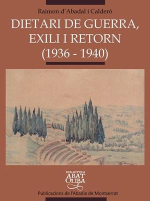 DIETARI DE GUERRA, EXILI I RETORN (1936-1940) | 9788484153450 | ABADAL I CALDERÓ, RAIMON D'