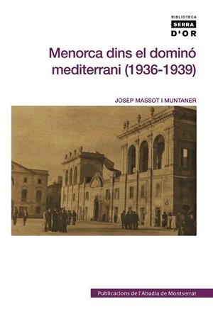 MENORCA DINS EL DOMINÓ DEL MEDITERRANI (1936-1939) | 9788498831009 | MASSOT I MUNTANER, JOSEP