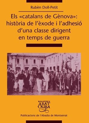 «CATALANS DE GÈNOVA», ELS : HISTÒRIA DE L'ÈXODE I L'ADHESIÓ D'UNA CLASSE DIRIGENT EN TEMPS DE GUERRA | 9788484155461 | DOLL-PETIT, RUBÈN