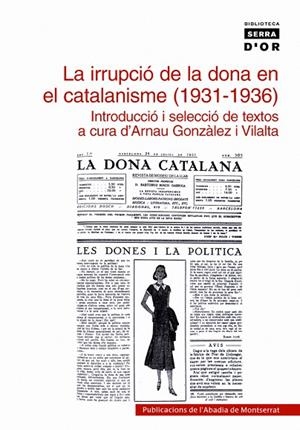 IRRUPCIÓ DE LA DONA EN EL CATALANISME (1931-1936), LA | 9788484158554 | GONZÀLEZ I VILALTA, ARNAU