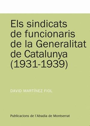 SINDICATS DE FUNCIONARIS DE LA GENERALITAT DE CATALUNYA (1931-1939), ELS | 9788498833256 | MARTÍNEZ FIOL, DAVID