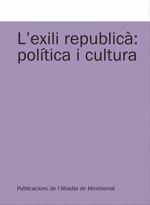 EXILI REPUBLICÀ, L' : POLÍTICA I CULTURA | 9788498833645 | SANTACREU SOLER, JOSEP MIQUEL