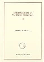 EPISTOLARI DE LA VALÈNCIA MEDIEVAL, VOL. 1 | 9788484155096 | RUBIO VELA, AGUSTÍN