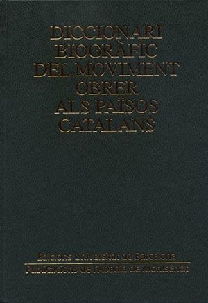 DICCIONARI BIOGRÀFIC DEL MOVIMENT OBRER ALS PAÏSOS CATALANS | 9788484152439 | MARTÍNEZ DE SAS, MARÍA TERESA / PAGÈS I BLANCH, PELAI
