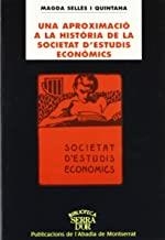 APROXIMACIÓ A LA HISTÒRIA DE LA SOCIETAT D'ESTUDIS ECONÒMICS, UNA | 9788484154099 | SELLÉS I QUINTANA, MAGDA