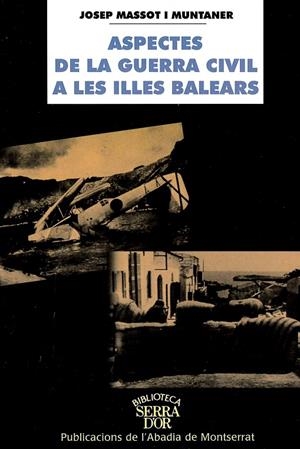 ASPECTES DE LA GUERRA CIVIL A LES ILLES BALEARS | 9788484153979 | MASSOT I MUNTANER, JOSEP