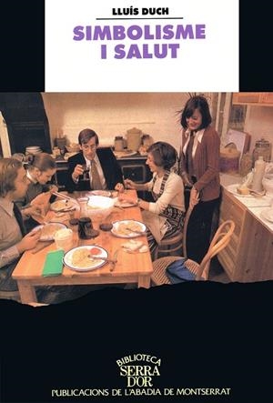 SIMBOLISME I SALUT. ANTROPOLOGIA DE LA VIDA QUOTIDIANA | 9788484150381 | DUCH ÁLVAREZ, LLUÍS