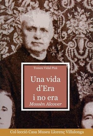 VIDA D'ERA I NO ERA, UNA. MOSSÈN ALCOVER | 9788484156611 | VIDAL PIZÀ, TOMEU