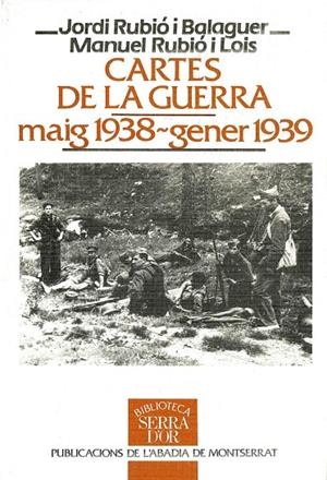 CARTES DE LA GUERRA, MAIG 1938 - GENER 1939 | 9788478267491 | RUBIÓ I BALAGUER, JORDI / RUBIÓ I LOIS, MANUEL