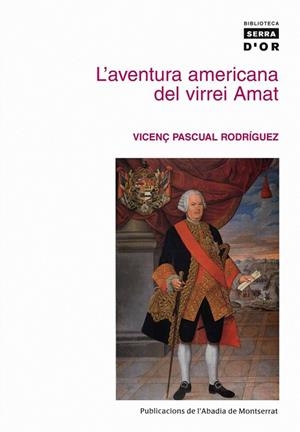 AVENTURA AMERICANA DEL VIRREI AMAT, L' | 9788478266845 | PASQUAL RODRÍGUEZ, VICENÇ