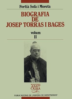 BIOGRAFIA DE JOSEP TORRAS I BAGES, VOL. II | 9788478264780 | SOLÀ I MORETA, FORTIÀ