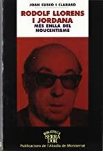RODOLF LLORENS I JORDANA. MÉS ENLLÀ DEL NOUCENTISME | 9788484153740 | CUSCÓ I CLARASÓ, JOAN