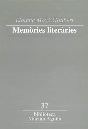 MEMÒRIES LITERÀRIES | 9788484156369 | MOYÀ GILABERT, LLORENÇ