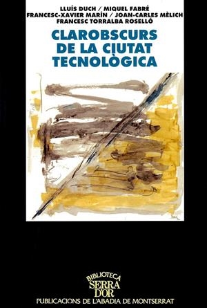 CLAROBSCURS DE LA CIUTAT TECNOLÒGICA | 9788484152224 | TORRALBA ROSELLÓ, FRANCESC