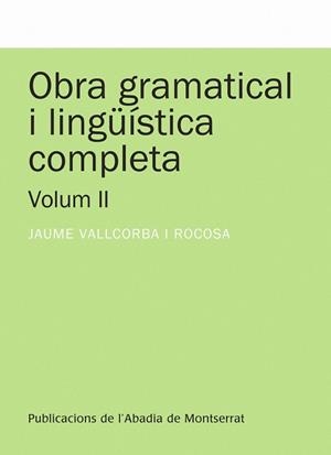 OBRA GRAMATICAL I LINGÜÍSTICA COMPLETA, VOLUM 2 | 9788498833591 | VALLCORBA I ROCOSA, JAUME