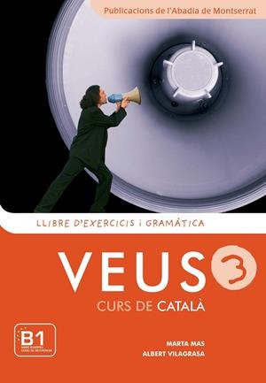 VEUS. CURS DE CATALÀ. LLIBRE D'EXERCICIS I GRAMÀTICA. NIVELL 3 | 9788498830750 | MAS PRATS, MARTA / VILAGRASA GRANDIA, ALBERT