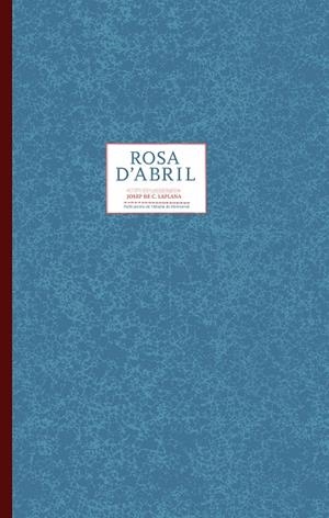 ROSA D'ABRIL | 9788498837520 | LAPLANA PUY, JOSEP DE C.