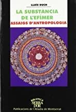 SUBSTÀNCIA DE L'EFÍMER, LA. ASSAIGS D'ANTROPOLOGIA | 9788484153764 | DUCH ÁLVAREZ, LLUÍS