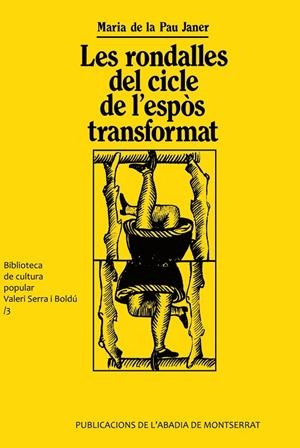 RONDALLES DEL CICLE DE L'ESPÒS TRANSFORMAT, LES | 9788478262861 | JANER, MARIA DE LA PAU