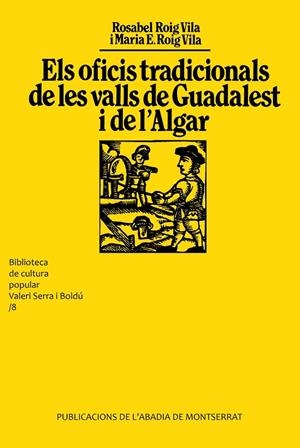 OFICIS TRADICIONALS DE LES VALLS DE GUADALEST I DE L'ALGAR, ELS | 9788478268085 | ROIG I VILA, ROSA ISABEL / ROIG I VILA, MARIA ENCARNACIÓ