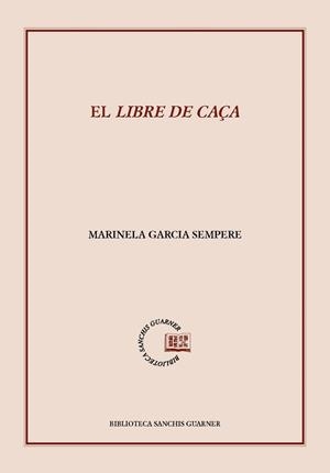 LLIBRE DE CAÇA, EL. ESTUDI I EDICIÓ D'UN TRACTAT DE FALCONERIA MEDIEVAL | 9788498836226 | GARCIA SEMPERE, MARINELA / MAS I MIRALLES, ANTONI / ARRONIS I LLOPIS, CARME / CÀMARA I SEMPERE, HÈCT