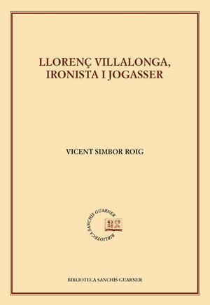 LLORENÇ VILLALONGA, IRONISTA I JOGASSER | 9788498836073 | SIMBOR ROIG, VICENT