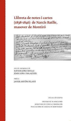 LLIBRETA DE NOTES I CARTES (1838-1846) DE NARCÍS BATLLE, MASOVER DE MONTIRÓ | 9788498836776 | LUNA BATLLE, XAVIER / LUNA I BALAGUER, JOAN