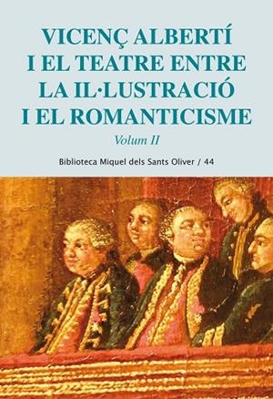 VICENÇ ALBERTI I EL TEATRE. ENTRE LA IL·LUSTRACIÓ I EL ROMANTICISME. VOL. 2 | 9788498835991 | VARIOS AUTORES