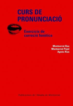 CURS DE PRONUNCIACIÓ | 9788484159636 | BAU I GARGALLO, MONTSERRAT / PUJOL CANAL, MONTSERRAT / RIUS I ESCUDÉ, AGNÈS
